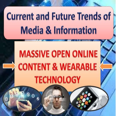 MIL Current and Future Trends of Media and Information | PPTX