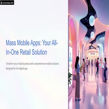 Mass Mobile Apps Your All-In-One Retail Solution. | PPTX