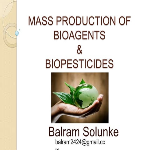 Mass production of bio pesticides and bio agents. 