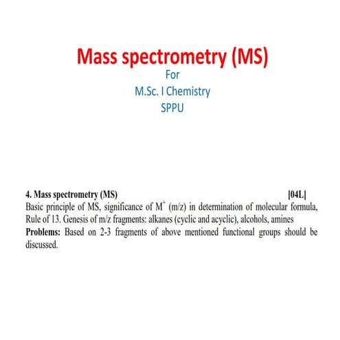Mass spectroscopy for MSc I Chemistry of SPPU