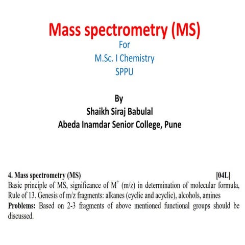 Mass spectroscopy for M Sc I Chemistry SPPU
