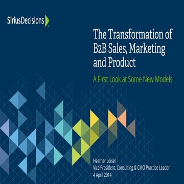 SiriusDecisions -The Transformation of B2B Sales, Marketing and Product - at ...