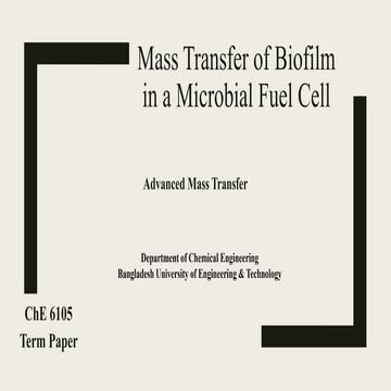 Mass Transfer of Biofilm in a Microbial Fuel Cell | Advanced Mass Transfer | Course Teacher: Dr. Nafisa Islam 