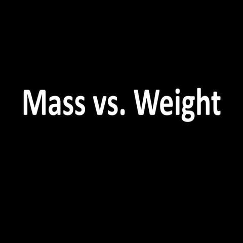 Mass vs weight