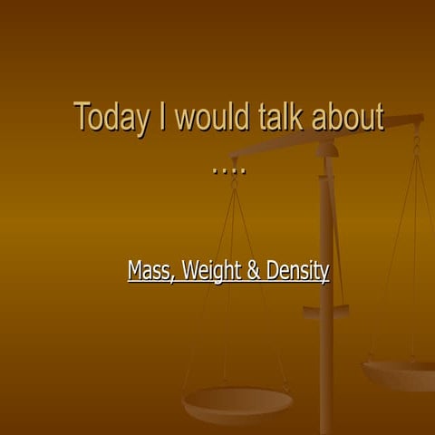 Mass Weight & Density | PPT