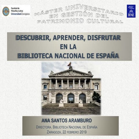 Descubrir, aprender, disfrutar en la Biblioteca Nacional de España. Ana Santo...