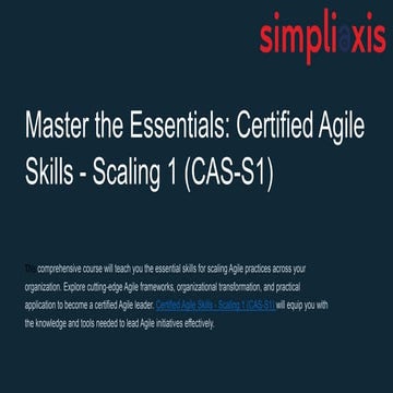 Master the Essentials: Certified Agile Skills - Scaling 1 (CAS-S1)