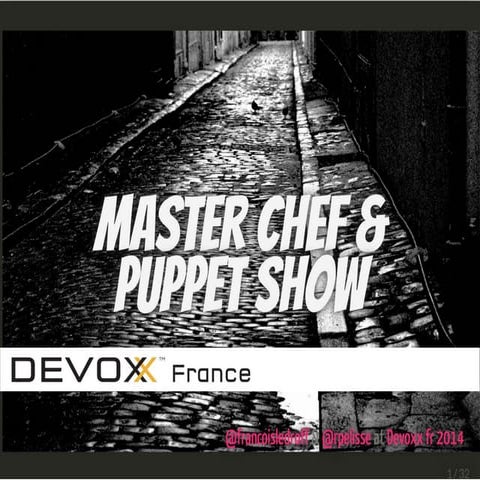 Master chef and puppet show - Devoxx France 2014