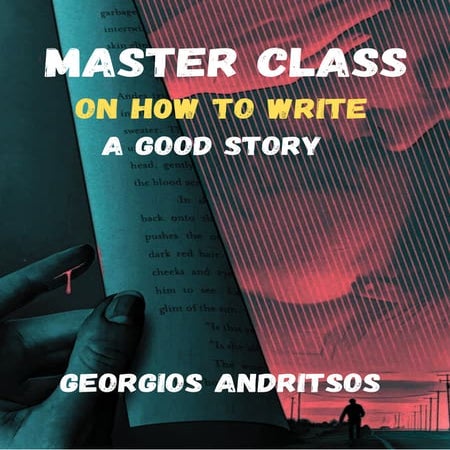 Master Class on How to Write a Good Story - edited August 2023 ...