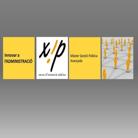 Workshop XIP sobre INNOVACIÓ a l'Administració al Màster Gestió Pública Avanç...