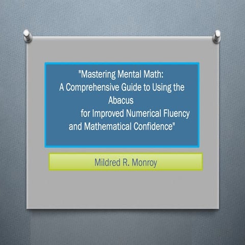 Mastering-Mental-Math-FINAL with the use of abacus and best manipulative devi...
