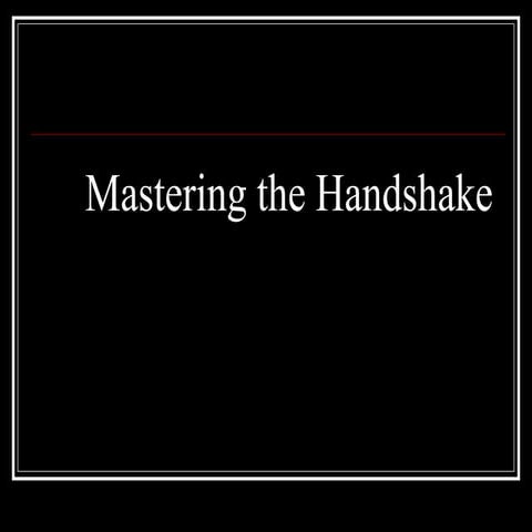 Mastering The Handshake