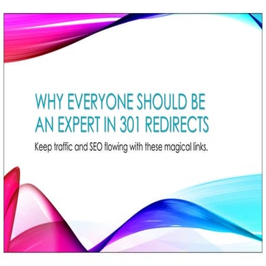 Why Everyone Should be an Expert of 301 Redirects