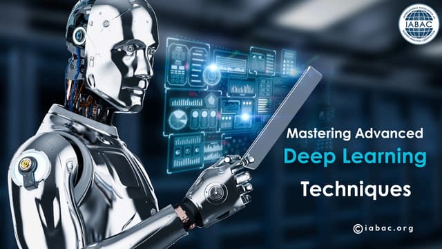 Mastering Advanced Deep Learning Techniques | IABAC