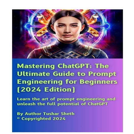 Mastering Chatgpt The Ultimate Guide To Prompt Engineering For Beginners 2024...