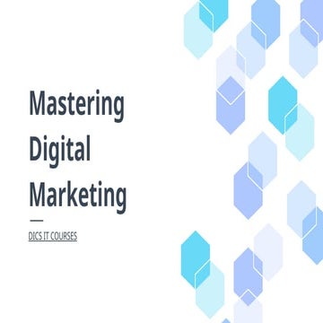 Mastering Digital Marketing WITH DICS IT COURSES