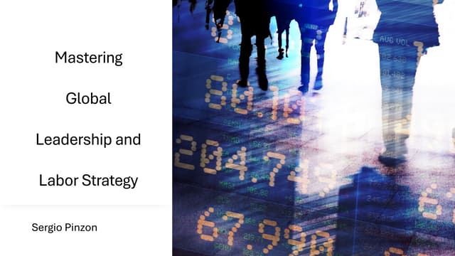 Mastering Global Leadership and Labor Strategy