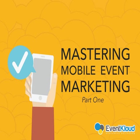 Mastering mobile event marketing part one