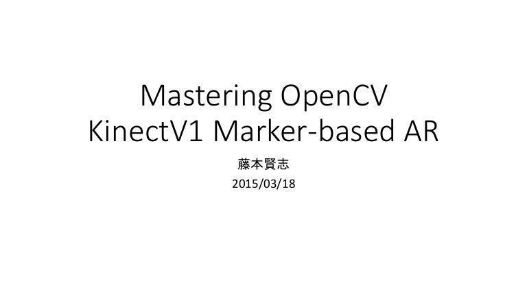 Mastering Open Cv Kinectv1 Marker Based Ar