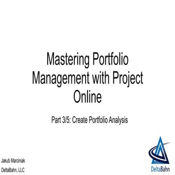 Mastering Portfolio Management with Project Online 3/5: Create Portfolio Anal...