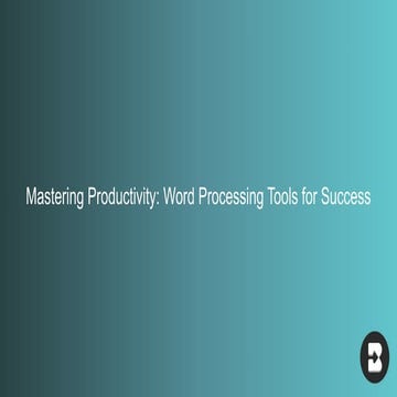 Mastering Productivity_ Word Processing Tools for Success.pptx