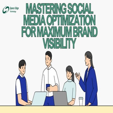 Mastering Social Media Optimization for Maximum Brand Visibility.pdf