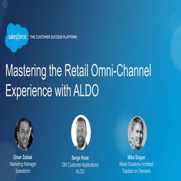 Mastering the Retail Omni Channel Experience with Aldo, Salesforce & Traction...