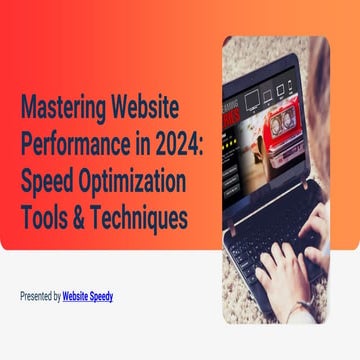Mastering Website Performance in 2024 Speed Optimization Tools & Techniques.pptx