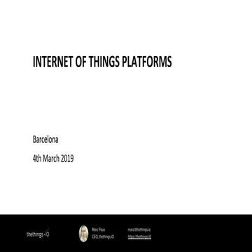 Lesson IoT platforms - Master IoT UPC - 4th March 2019