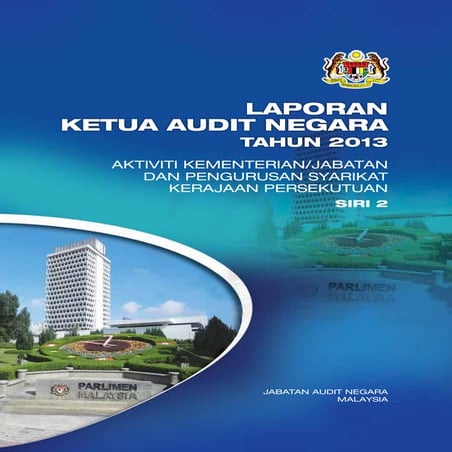 Laporan Ketua Audit Negara Persekutuan Tahun 2013 Siri 2 | PDF