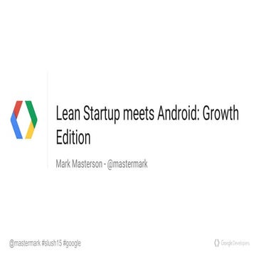 The Lean Startup Engines of Growth with Google's Platforms