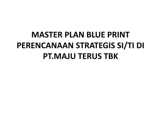Master plan blue print perencanaan strategis si