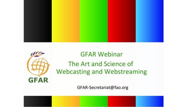 GFAR webinar: "The art and science of webcasting and webstreaming"