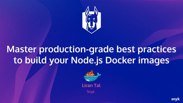 "Master production-grade best practices to build your Node.js Docker images",...