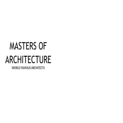 Architectural Masters: Visionaries & Legacy