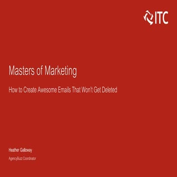 Masters of Marketing -- How to Create Awesome Emails That Won't Get Deleted