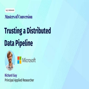 Trusting a Distributed Data Pipeline | Masters of Conversion