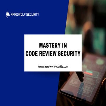 Mastery in Code Review Security Aardwolf Security.pptx