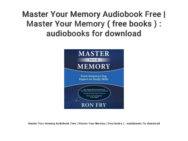 Master Your Memory Audiobook Free Master Your Memory Free Books