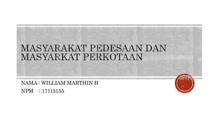 Masyarakat Pedesaan Dan Masyarkat Perkotaan Masyarakat Pedesaan Dan Masyarkat Perkotaan
