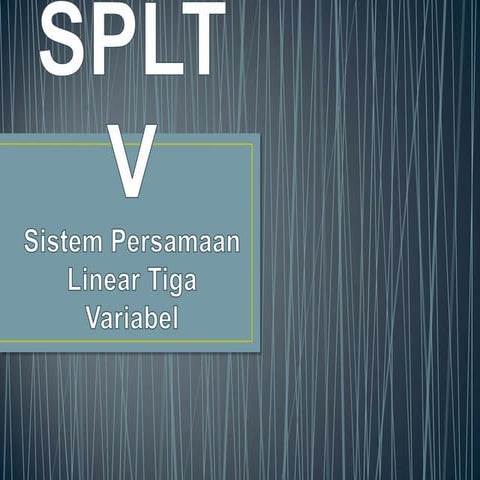 SPLTV (Sistem Persamaan Linear Tiga Variabel)