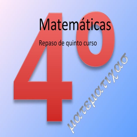 Matemáticas 5º. Repaso de 4º Primaria. Evaluación Inicial