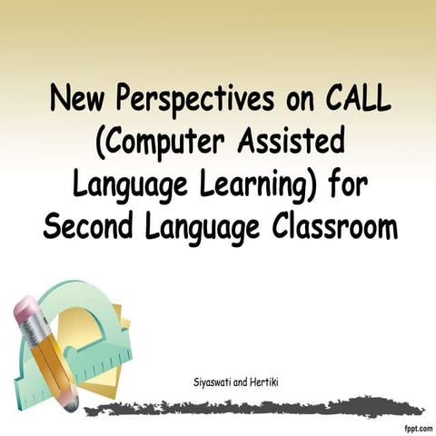 New Perspectives on CALL (Computer Assisted Language Learning) for Second Lan...