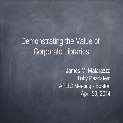 APLIC 2014 - The Value of Corporate Libraries