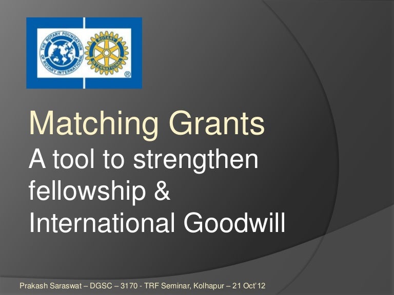 Matching Grants A tool to strengthen fellowship & International…