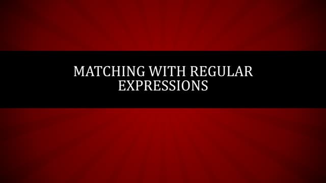 Matching with Regular Expressions