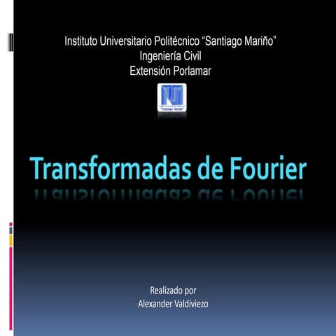 transformada de Fourier IUPSM
