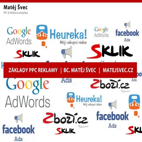 Matěj Švec - Workshop PPC reklamy | PPTX