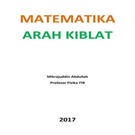 Matematika arah kiblat   mikrajuddin abdullah 2017