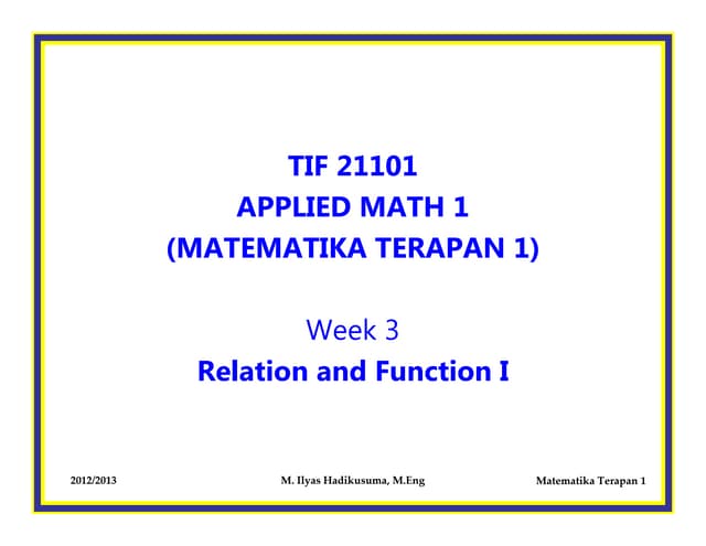 Matematika terapan week 4. fungsi dan relasi 